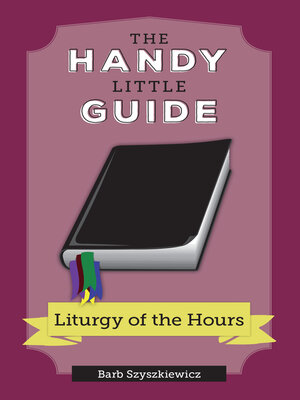 cover image of The Handy Little Guide to the Liturgy of the Hours